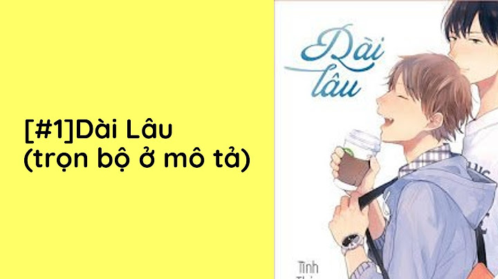 Dài lâu tĩnh thủy biên review năm 2024