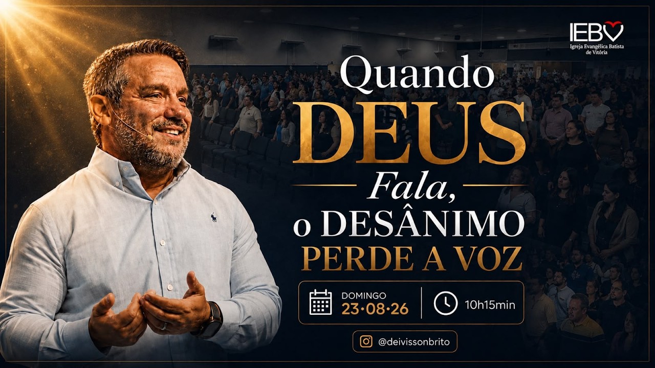 Quando Deus fala, o desânimo perde a voz | 10H15 | Pr. Deivisson Brito | 23/08/26