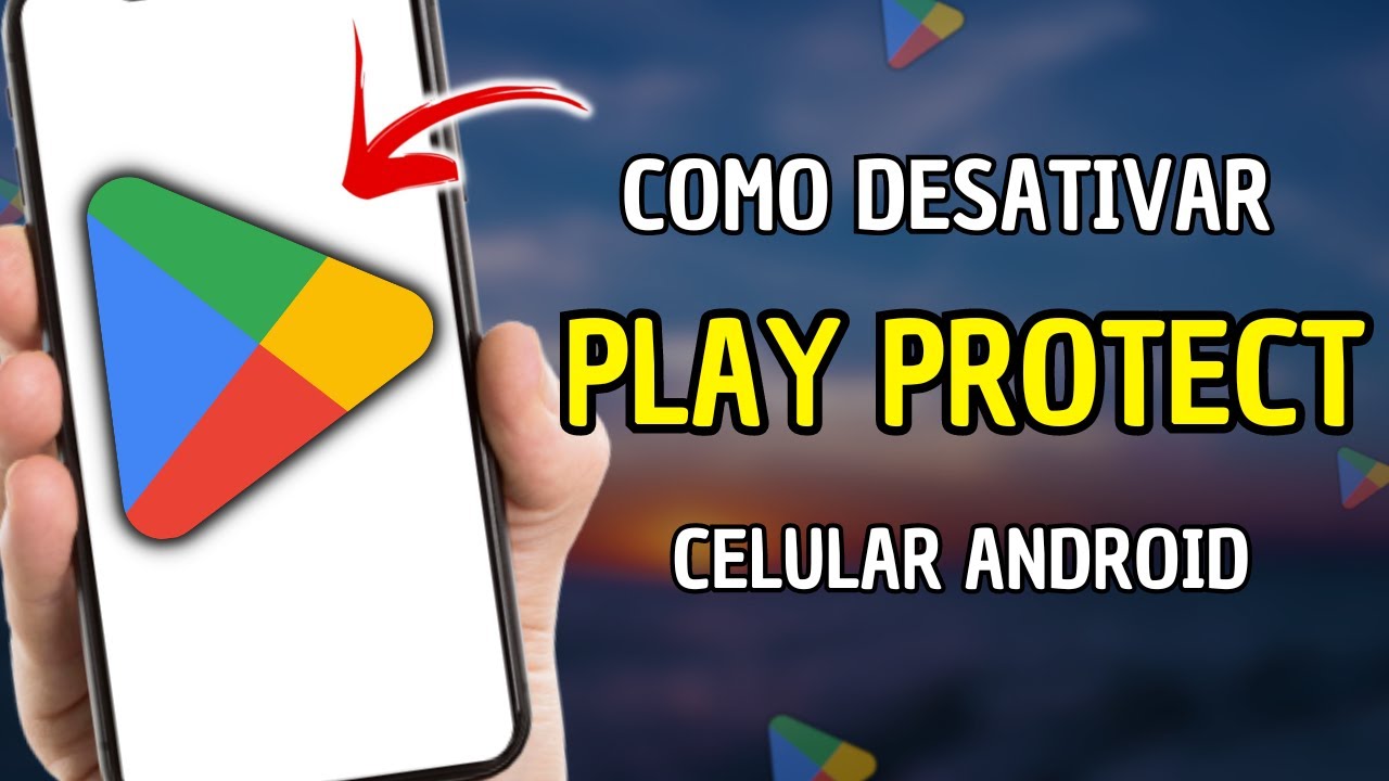 Como Desativar o GOOGLE Play Protect - YouTube