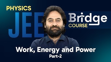 Work, Energy and Power (Part-2) | Physics - Free Bridge Course for JEE Aspirants 📚 ALLEN JEE