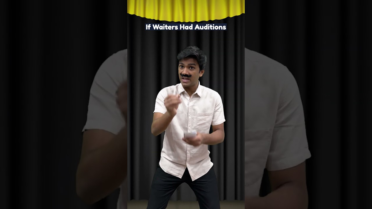 If Waiters Had Auditions | Manish Kharage 