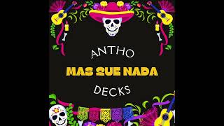 Antho Decks - Mas Que Nada (Original Mix)