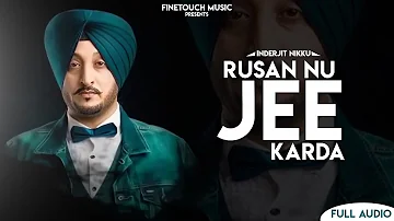 Rusan Nu Jee Karda | Inderjit Nikku | New Punjabi Songs 2019 | Finetouch Music