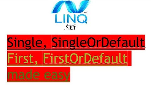 Linq: Single, SingleOrDefault, First, FirstOrDefault