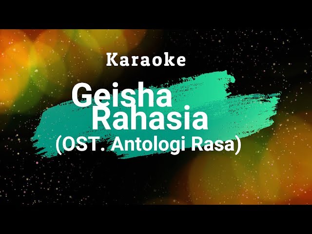Geisha - Rahasia (OST. Antologi Rasa) Karaoke Tanpa Vokal class=