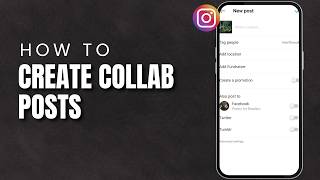 Information How To Use Instagram Collab Feature for Posts (2026) Guide