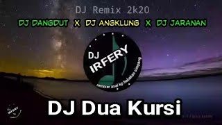 DJ Dua Kursi ( Lagu Dangdut Versi DJ ) Remix jaranan angklung 2020 by DJ IRFERY