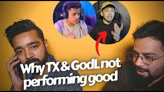 Why GodL & Tx Not Performing Good ? IGL change??