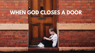 When God Closes a Door - Motivational Speech and Video