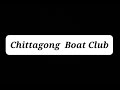 Chittagong boat club