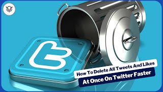 How To Delete All Tweets And Likes At Once On Twitter - Delete All Tweets and Likes