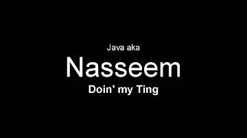 Java AKA Nasseem - Doin' My Ting [HQ] [MUSIC]