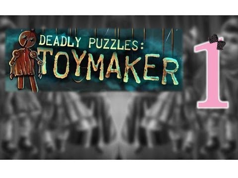 Deadly Puzzles: Toymaker - Ep1 - w/Wardfire