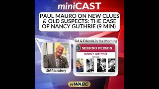 Paul Mauro on New Clues & Old Suspects: The Case of Nancy Guthrie (9 min) | 02-11-26