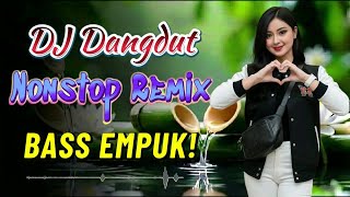 DJ DANGDUT PALING ENAK DIDENGAR! - Remix BASS EMPUK Buat Kerja - NONSTOP FULL HOUSE
