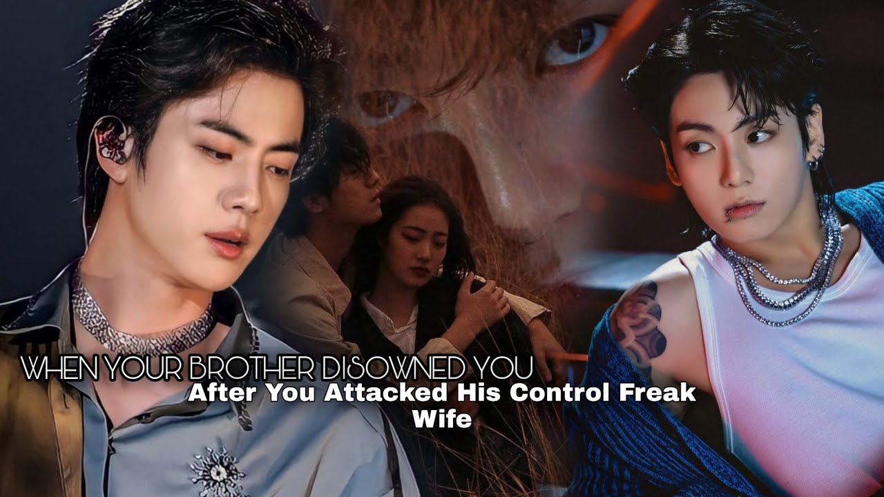 When Your Brother Disowned You Because You Attacked His Control Freak Wife