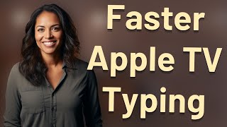 Do Bluetooth Keyboards Boost Typing Speed on Apple TV Apps?