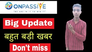 Onpassive important update | Onpassive new update | Onpassive today update screenshot 4