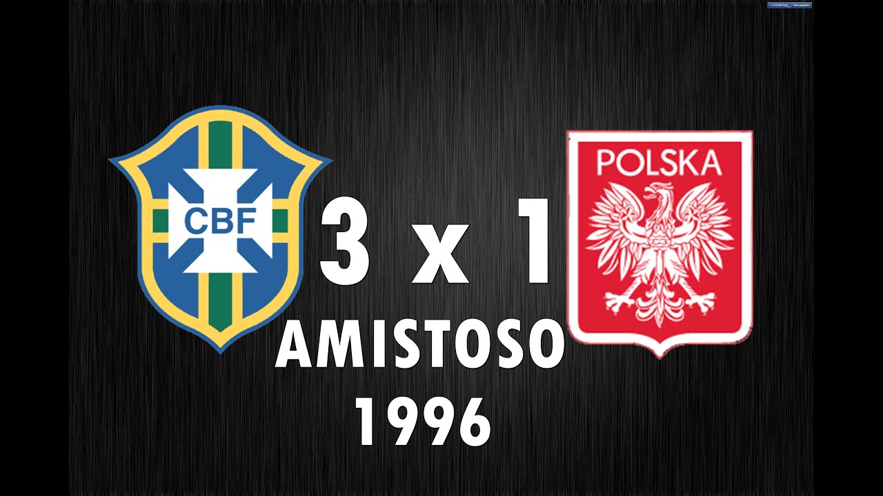 Brasil 3 x 1 Polônia (Amistoso de 1996)
