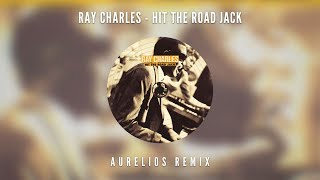 Ray Charles - Hit The Road Jack (Aurelios Remix) | FREE DOWNLOAD