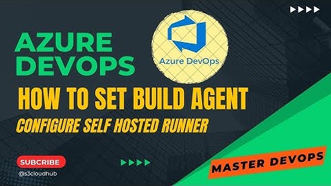 #10 Setting Up Build Agents and Pools | How To Create Agent Pools In Azure DevOps | @S3CloudHub