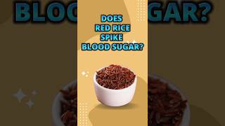 Does Red Rice Spike Blood Sugar? #lowerbloodsugar #redrice #diabetesdiet