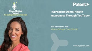 Spreading Dental Health Awareness Through YouTube - In Conversation with Whitney DiFoggio