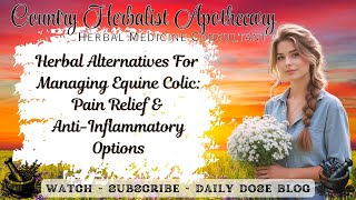 Herbal Alternatives Managing Equine Colic: Pain Relief &amp; Anti-Inflammatory Options Compared Flunixin