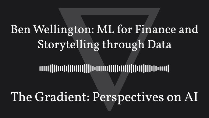 The Gradient Podcast - Ben Wellington: ML for Finance