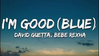 David Guetta ft Bebe Rexha- I'm Good (  Audio)