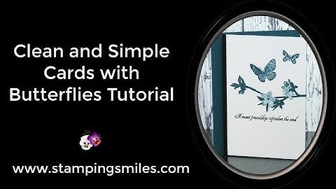 Clean and Simple Cards with Butterflies Tutorial