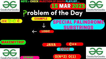 Special Palindrome Substrings || String || MakeMyTrip || GFG POTD || JAVA || C++ || Python || Guru |