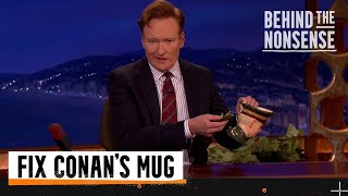 Behind the Nonsense: Fix Conan&#39;s Mug | Team Coco