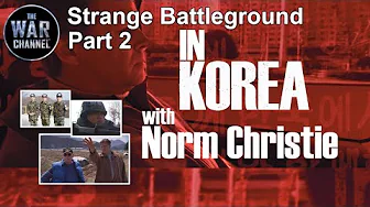 In Korea with Norm Christie | S1E2 | Strange Battleground | Full Documentary