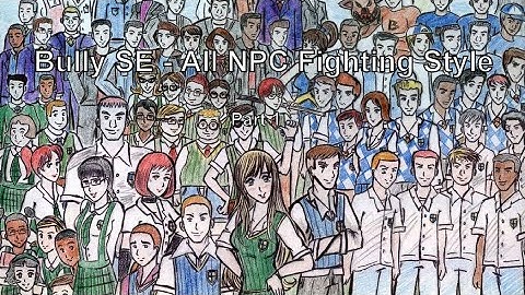 Bully SE - All NPC Fighting Style (Part 1)