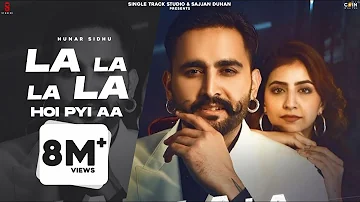 New Punjabi Songs 2022 | Hunar Sidhu & Gurlej Akhtar | La La La La Hoyi Pai Hai | Latest  Song 2022