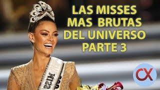 LAS MISSES MAS BRUTAS DEL UNIVERSO|PARTE 3