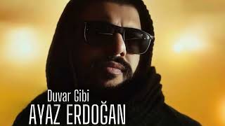 Ayaz Erdoğan - Duvar Gibi (2025)