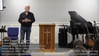 Is Man Capable? (Sermon - October 15, 2023) - Pastor Bob Joyce, Household of Faith, Benton, Arkansas