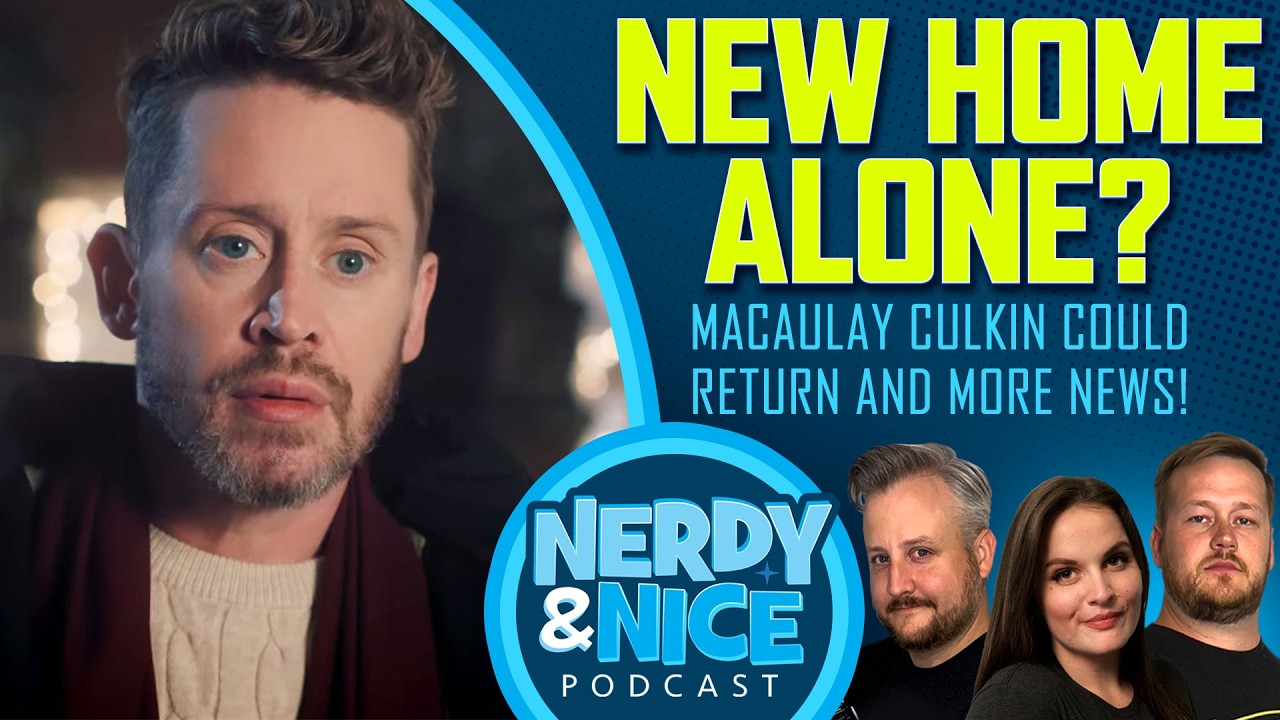Disney Making a New HOME ALONE With Macaulay Culkin?! | Nerdy & Nice Podcast