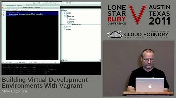 Lone Star Ruby Conference 2011 Building Virtual Development Envrionments with Vagrant