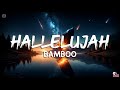 Bamboo   Hallelujah | Full Lyrics + Visuals 🎵
