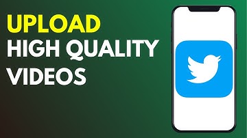 How to Upload High Quality Videos on Twitter in 2024