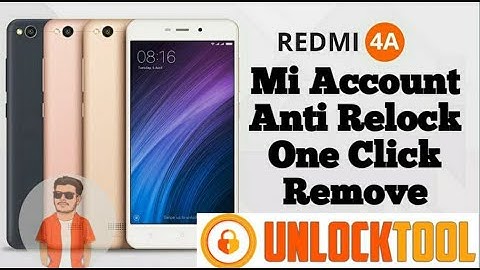 Redmi 4a  Mi Account  Anti Relock  One Click Unlock  Unlock Tool
