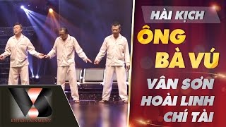 VAN SON  Live Show Hà Nội Mùa Thu Tình Yêu | Hài Kịch Ông Bà Vú | Vân Sơn  Hoài Linh  Chí Tài