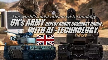 UK military to deploy drones and robots with AI technology in battlefield role within five years