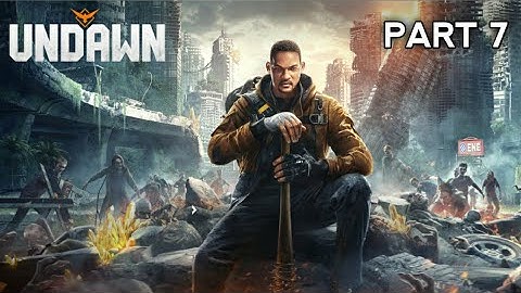 New Android Action Game Undawn Gameplay Walkthrough Part - 7