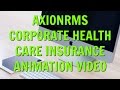 AXIONRMS Corporate Health Care Insurance Animation Video