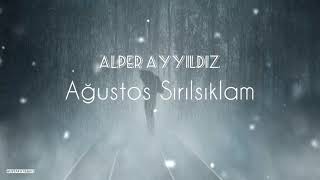 Alper Ayyıldız- Ağustos Sırılsıklam (Lyrics) Resimi