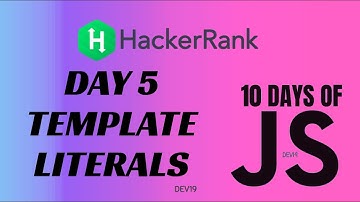 Day 5 : Template Literals | 10 Days of Javascript
